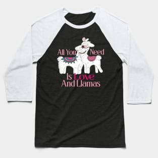 All You Need Is Love And Llamas Baseball T-Shirt